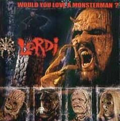 Lordi : Would You Love a Monster Man